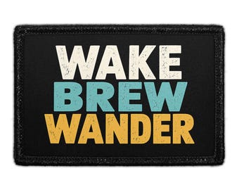 Wake - Brew - Wander - Removable Patch