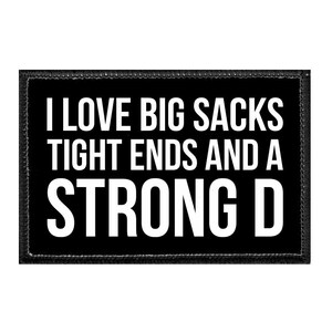 I Love Big Sacks, Tight Ends And A Strong D - Removable Patch