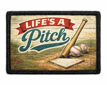 Life's A Pitch - Removable Patch