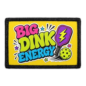 May include: A rectangular patch with a yellow background and a black border. The patch features the words "BIG DINK ENERGY" in vibrant colors, along with a pickleball paddle, ball, and stars. The paddle is purple with a yellow lightning bolt.