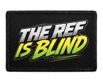 The Ref Is Blind - Removable Patch