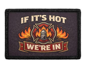 If It's Hot We're In - Removable Patch