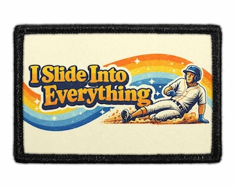 I Slide Into Everything  - Removable Patch