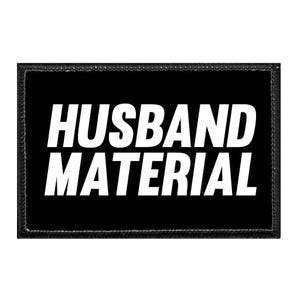 Husband Material - Removable Patch