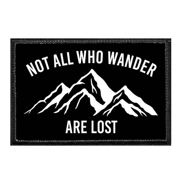 Not All Who Wander Are Lost - Removable Patch