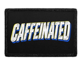 CAFFEINATED - Removable Patch
