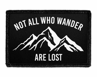 Not All Who Wander Are Lost - Removable Patch