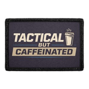 Tactical But Caffeinated - Removable Patch