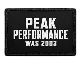 Peak Performance Was 2003 - Removable Patch