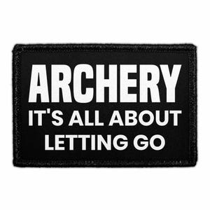 Archery - It&#39;s All About Letting Go - Removable Patch