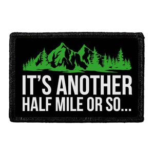 It&#39;s Another Half Mile Or So...- Removable Patch
