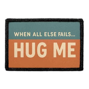 when all else fails… hug me - removable patch