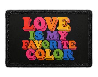 Love Is My Favorite Color - Removable Patch