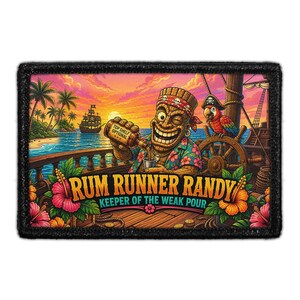 May include: A rectangular patch featuring a tiki character pouring a drink on a ship deck at sunset. The text reads RUM RUNNER RANDY and KEEPER OF THE WEAK POUR. A parrot, a pirate ship, and tropical hibiscus flowers are visible in the colorful scene.