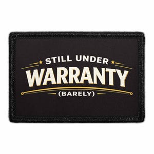 Still Under Warranty (Barely) - Removable Patch