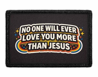 No One Will Ever Love You More Than Jesus - Removable Patch