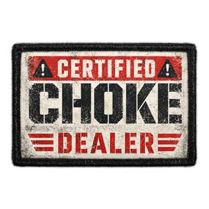 Certified Choke Dealer - Removable Patch