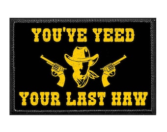 You've YEED Your Last HAW - Removable Patch