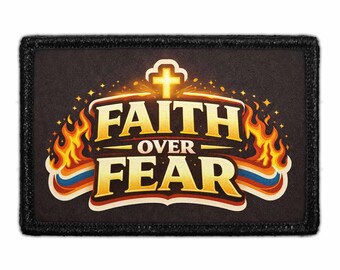 Faith Over Fear - Removable Patch