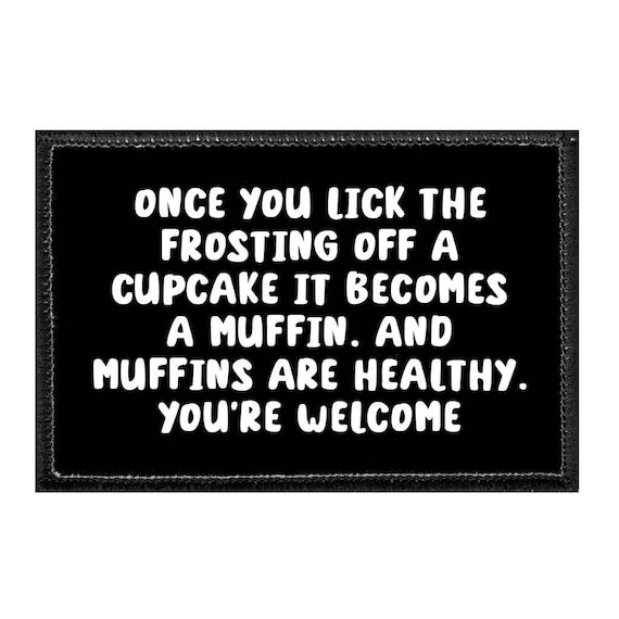 Once You Lick the Frosting off A Cupcake It A Muffin. Etsy