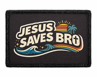 Jesus Saves Bro - Removable Patch