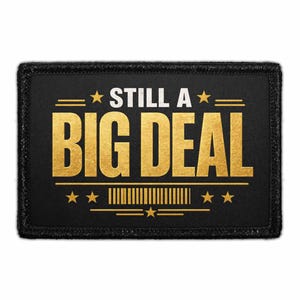 Still A Big Deal - Removable Patch