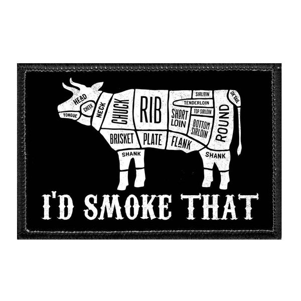 I'd Smoke That - Cow - Removable Patch