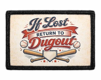 If Lost Return To Dugout - Removable Patch