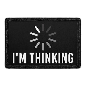 I'm Thinking - Removable Patch
