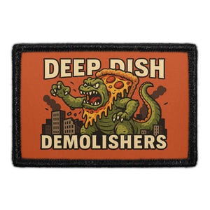 May include: A rectangular patch with a black border features a green monster with a pizza slice on its head, destroying a city. The text "DEEP DISH DEMOLISHERS" is above and below the monster, set against an orange background.