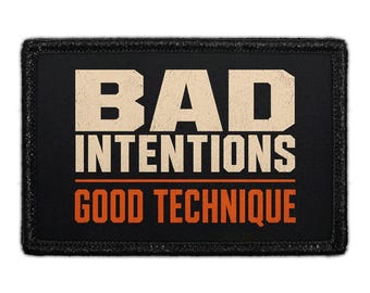 Bad Intentions - Good Technique - Removable Patch