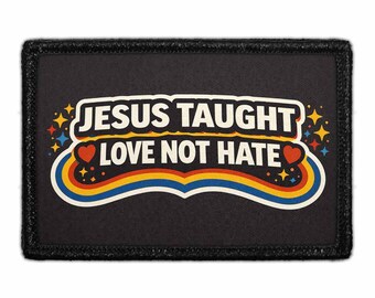 Jesus Taught Love Not Hate - Removable Patch