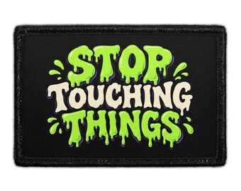 Stop Touching Things - Removable Patch