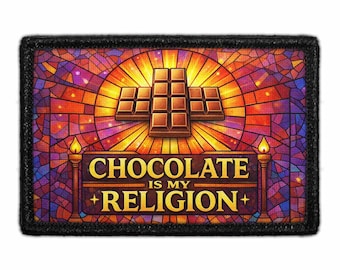 Chocolate Is My Religion - Removable Patch