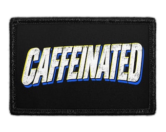 CAFFEINATED - Removable Patch