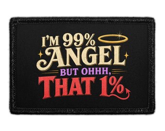 I'm 99 Angel But Ohhh, That 1 - Removable Patch