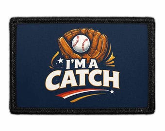 I'm A Catch - Removable Patch