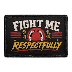 Fight Me, Respectfully - Removable Patch
