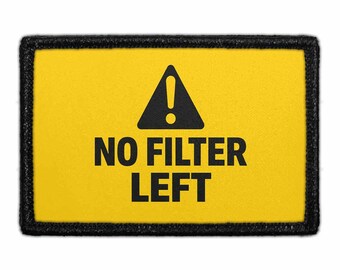 No Filter Left - Removable Patch