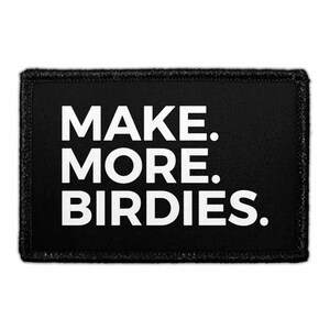 Make. More. Birdies. - Removable Patch