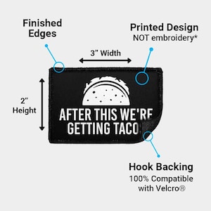 Op de afbeelding: Zwart rechthoekig embleem met de tekst "AFTER THIS WE'RE GETTING TACO" en een taco-afbeelding. De patch is 7,6 cm breed en 5,1 cm hoog, met haakrug die compatibel is met klittenband.