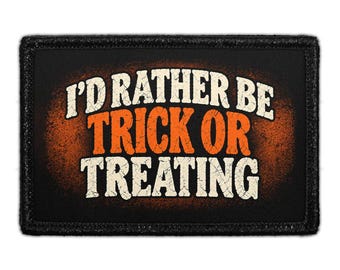 I'd Rather Be Trick Or Treating - Removable Patch