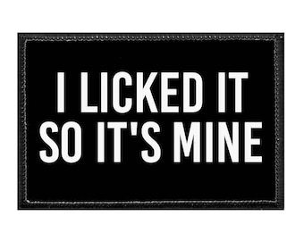 i licked it so it's mine moletom com capuz