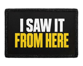 I Saw It From Here - Removable Patch