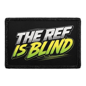 The Ref Is Blind - Removable Patch