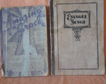 A Pair of Very Vintage Publications of  Gospel  (Evangel) Music. Titles are Evangel Songs  Copyright 1898 and Amazing Grace.