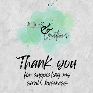 May include: A watercolor design with a green and blue color scheme. The text "PDFs & Creations" is written in black. Below the design is the text "Thank you for supporting my small business".