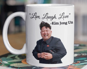 Kim Jong Un, Live, Rire, Love Mug, Meme Mug. Kim Jong Un Tasse drôle