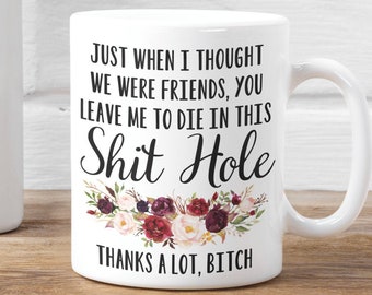 Compañero de trabajo que se despide de despedida amigo mug mudarse no me deje morir en este agujero de mierda bitch trabajo amigo regalo de jubilación