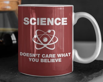 Science Mug, Chemistry, Nerd Gift, Science doesn't care what you believe Big Coffee Mug